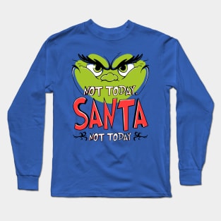 Not Today, Santa Long Sleeve T-Shirt